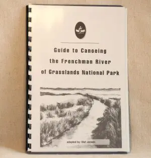 Guide to Canoeing the Frenchman River of Grasslands National Park