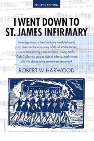 I Went Down to St. James Infirmary Fourth Edition