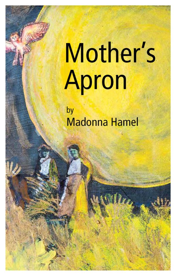 Mother's Apron by Madonna Hamel