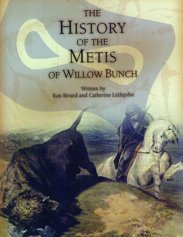 The History of the Metis at Willow Bunch