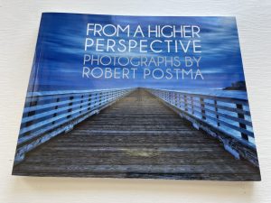 From A Higher Perspective: A personal Journey To Healing Through Photography By Robert Postma