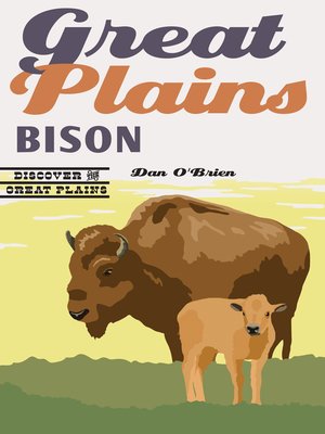 Great Plains Bison, Dan O'Brien, Discover the Great Plains,